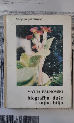 Biografija duše i tajne bilja - Mirjana Jovanović