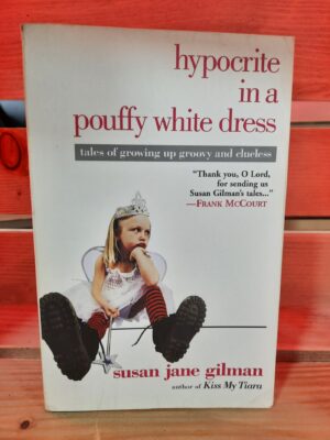 Hipocrite in a poffy white dress - Susan Jane Gilman1