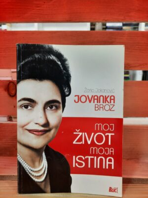 Moj život moja istina - Jovanka Broz - Žarko Jokanović1