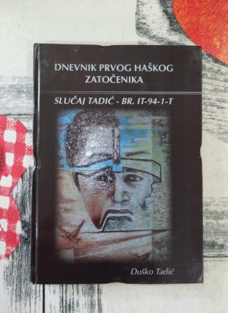 Dnevnik prvog Haškog zatočenika - Duško Tadić