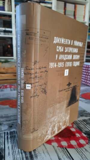 Dokumenti o umiranju Srba zatočenika u Aradskom logoru 1914-1915 (1916) godine 1