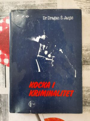 Kocka i kriminalitet - dr Dragan Š.Janjić