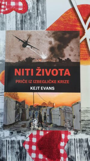 Niti života - Priče iz izbegličke krize - Kejt Evans