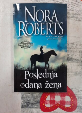 Poslednja odana žena - Nora Roberts