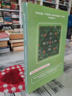 Praktični vodič kroz drevnu indijsku astrologiju, knjiga 1 - Zoran Radosavljević