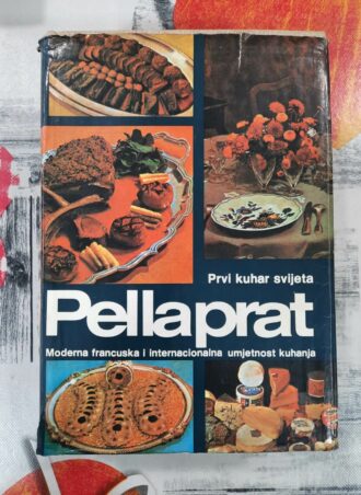 Prvi kuhar svijeta Pellaprat, moderna francuska i internacionalna umjetnost kuhanja