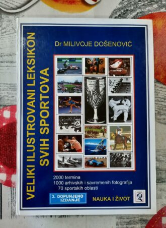Veliki ilustrovani leksikon svih sportova - Dr Milivoje Došenović