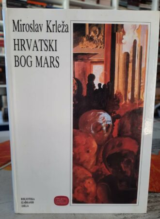 Hrvatski bog Mars - Miroslav Krleža