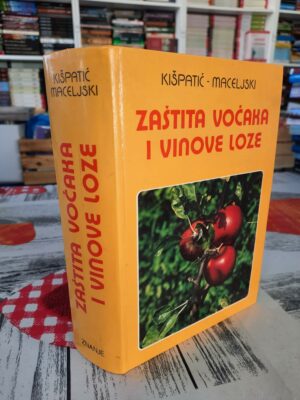 Zaštita voćaka i vinove loze - Kišpatić, Maceljski