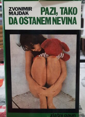 Pazi, tako da ostanem nevina - Zvonimir Majdak