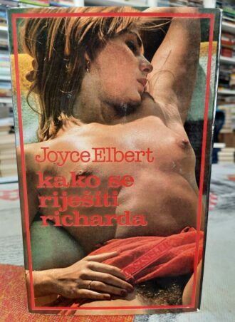 Kako se riješiti Ričarda - Joyce Elbert