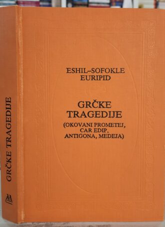 Grčke tragedije - Eshil Sofokle Euripid
