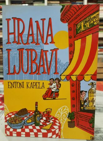 Hrana ljubavi - Entoni Kapela
