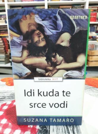 Idi kuda te srce vodi - Suzana Tamaro