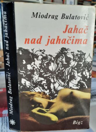 Jahač nad jahačima - Miodrag Bulatović