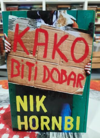Kako biti dobar - Nik Hornbi