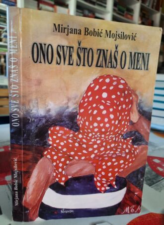 Ono sve što znaš o meni - Mirjana Bobić Mojsilović