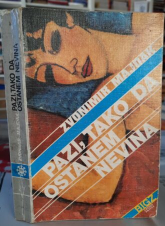 Pazi tako da ostanem nevina - Zvonimir Majdak