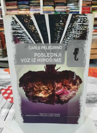 Poslednji voz iz Hirošime - Čarls Pelegrino