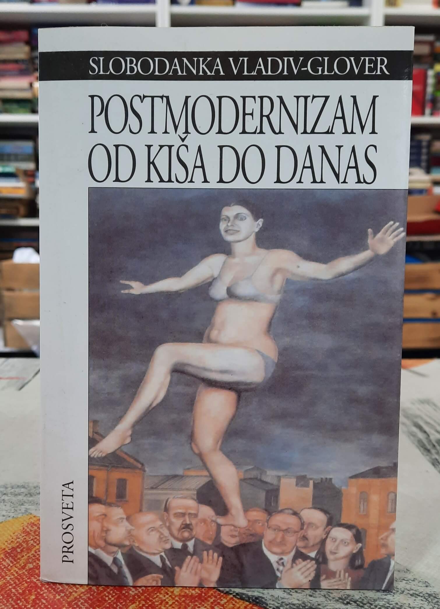 Postmodernizam od Kiša do danas - Slobodanka Vladiv Glover
