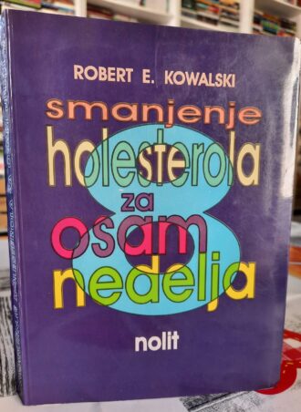 Smanjenje holesterola za osam nedelja - Robert E. Kowalski