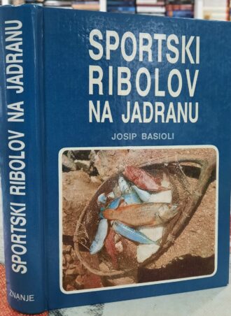 Sportski ribolov na Jadranu - Josip Basioli