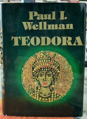 Teodora - Paul I. Wellman