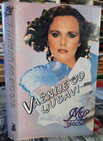 Važnije od ljubavi 1 - M. L. Fišer
