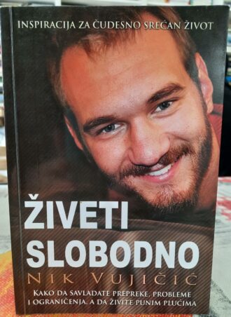 Živeti slobodno - Nik Vujičić