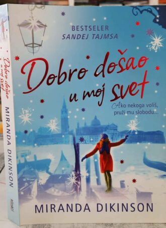 Dobro došao u moj svet - Miranda Dikinson