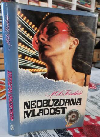 Neobuzdana mladost - M. L. Fišer