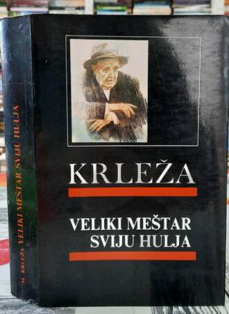 Veliki meštar sviju hulja - Miroslav Krleža