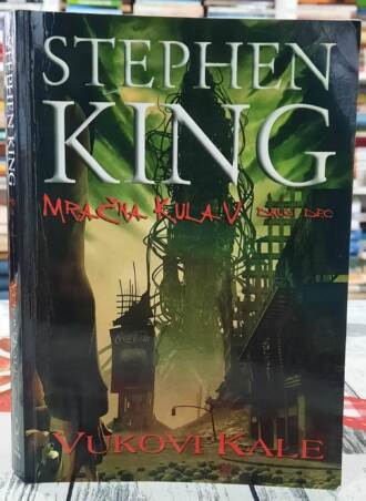 Vukovi kale Mračna kula 5 drugi deo - Stephen King