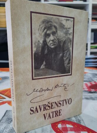 Savršenstvo vatre - Miroslav Antić