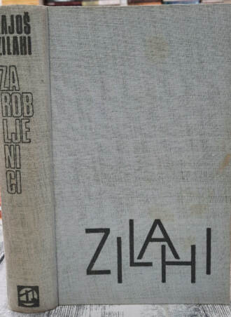 Zarobljenici - Lajoš Zilahi