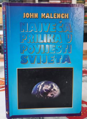 Najveća prilika u povijesti svijeta - John Kalench