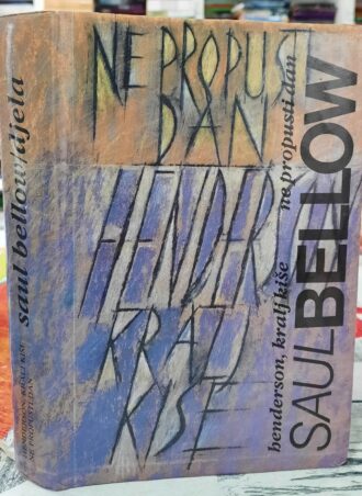 Ne propusti dan Henderson, kralj kiše - Saul Bellow