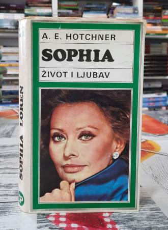 Sophia život i ljubav - A. E. Hotchner