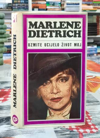 Uzmite ucijelo život moj - Marlene Dietrich