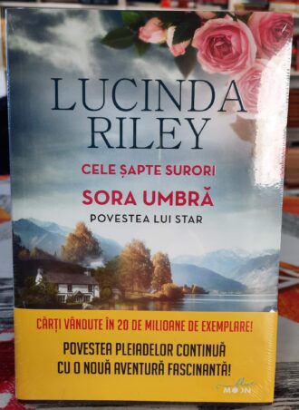 Cele Sapte Surori Sora Umbra Povestea Lui Star - Lucinda Riley