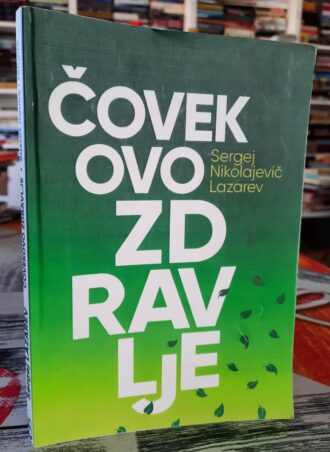 Čovekovo zdravlje - Sergej Nikolajevič Lazarev