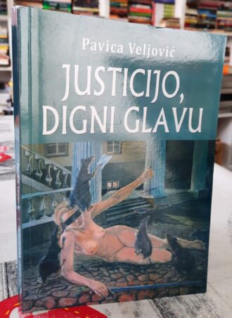 Justicijo digni glavu - Pavica Veljović