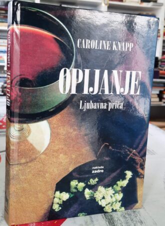 Opijanje - Caroline Knapp