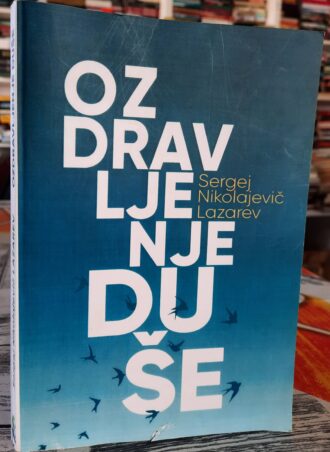 Ozdravljenje duše - Sergej Nikolajevič Lazarev