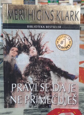Pravi se da je ne primećuješ - Meri Higins Klark