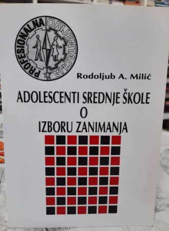 Adolescenti srednje škole o izboru zanimanja - Rodoljub A. Milić