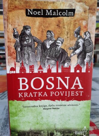 Bosna - kratka povijest - Noel Malcolm