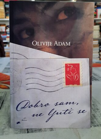 Dobro sam, ne ljuti se - Olivije Adam