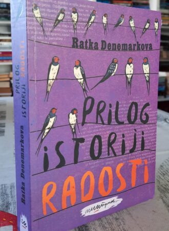 Prilog istoriji radosti - Ratka Denemarkova