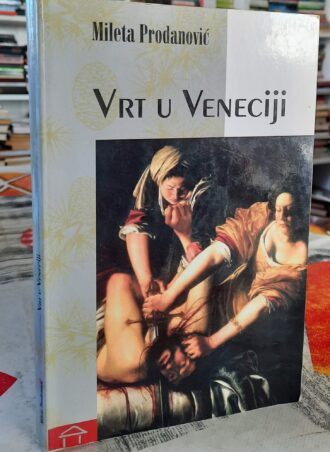 Vrt u Veneciji - Mileta Prodanović